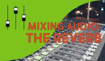 Skillshare How to use the Reverb like a PRO – MIXING AUDIO TUTORiAL-FANTASTiC