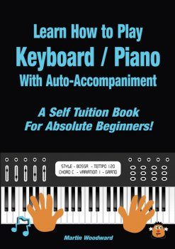 学习如何使用自动伴奏弹奏键盘/钢琴：绝对初学者的自学书