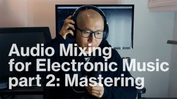 Skillshare Audio Mixing for Electronic Music part 2 Mastering TUTORiAL-FANTASTiC