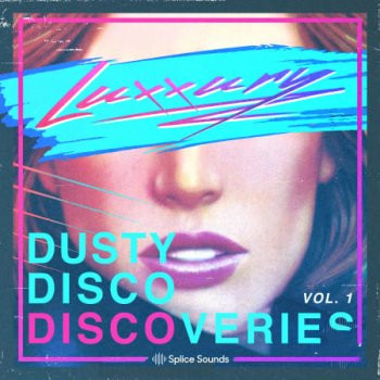 Splice Sounds Luxxury Dusty Disco Discoveries WAV-FANTASTiC