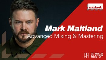 Mark Maitland – Advanced Mixing & Mastering