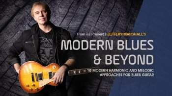 Truefire Jeffery Marshall’s Modern Blues & Beyond Tutorial