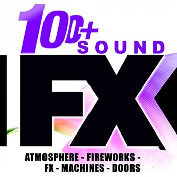 FXStudio 100 Sound FX (Atmosphere Fireworks Gun Fx Machines Doors) FLAC
