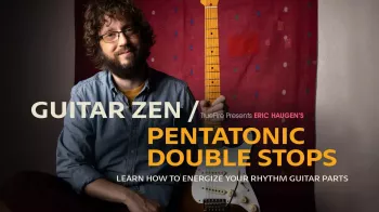 Truefire Eric Haugen’s Guitar Zen: Pentatonic Double-Stops Tutorial