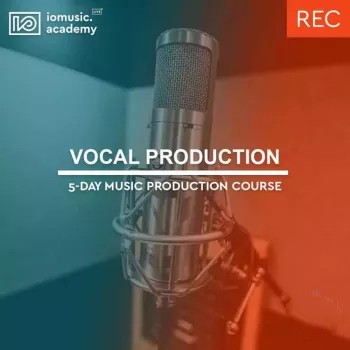 IO Music Academy Vocal Production with Doug Organ [TUTORiAL]