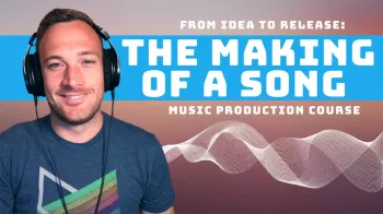 The Making Of A Song – From Idea To Release, Music Production Course With Big Z
