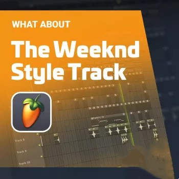 W. A. Production The Weeknd Style Track TUTORiAL-FANTASTiC