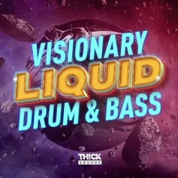 THICK Sounds Visionary Liquid Drum and Bass WAV