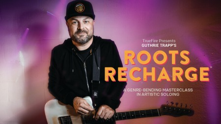Truefire Guthrie Trapp’s Roots Recharge [TUTORiAL]