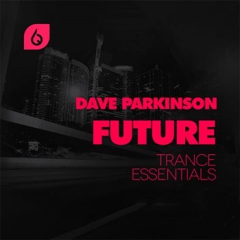 Freshly Squeezed Samples Dave Parkinson Future Trance Essentials Standard Edition WAV MiDi FXB PST