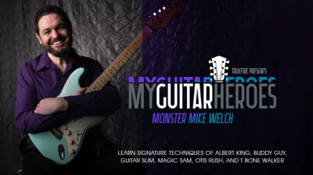 Truefire Mike Welch’s My Guitar Heroes: Monster Mike Welch [TUTORiAL]