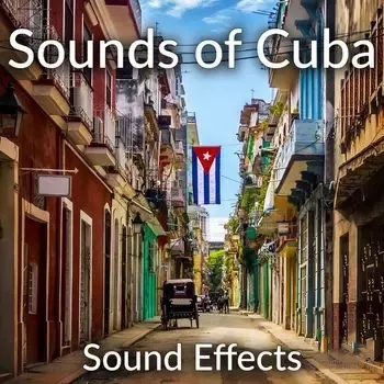 Sound Ideas Sounds of Cuba Sound Effects FLAC