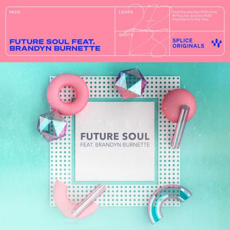 Splice Originals Future Soul Vol 1 with Brandyn Burnette MULTiFORMAT-FANTASTiC
