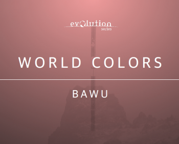 Evolution Series World Colors Bawu v2.0 KONTAKT