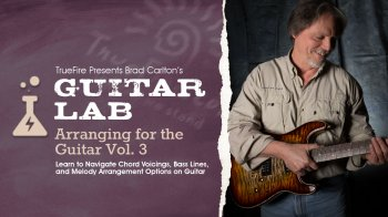 Truefire Brad Carlton’s Guitar Lab: Arranging for the Guitar Vol. 3 Tutorial