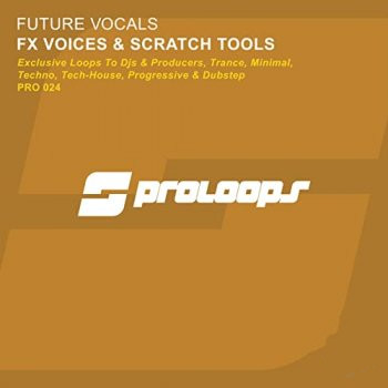 Proloops Future Vocals FX Voices And Scratch Tools WAV