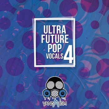 Vandalism Ultra Future Pop Vocals 4 WAV MiDi