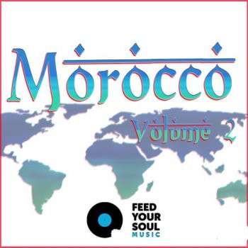 Feed Your Soul Music Morocco Volume 2 WAV-FANTASTiC