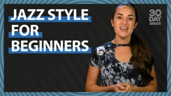 30 Day Singer Jazz Style For Beginners TUTORiAL-FANTASTiC