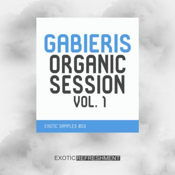 Exotic Refreshment Gabieris Organic Session vol. 1 WAV-FANTASTiC