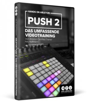 Hands On Ableton Push 2 Das umfassende Videotraining TUTORiAL [GERMAN]