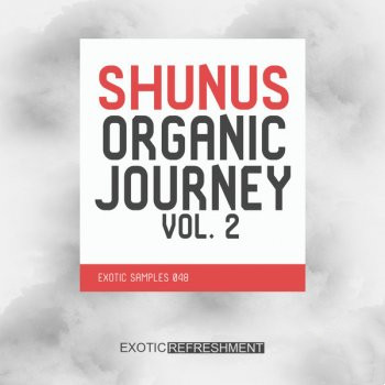 Exotic Refreshment Shunus Organic Journey vol. 2 WAV-FANTASTiC
