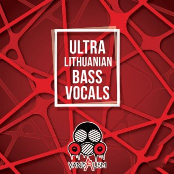 Vandalism Ultra Lithuanian Bass Vocals WAV