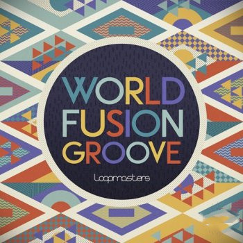Loopmasters World Fusion Groove MULTiFORMAT