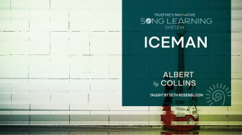 Truefire Seth Rosenbloom’s Song Lesson: Iceman by Albert Collins Tutorial