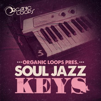 Organic Loops proudly present Soul Jazz Keys WAV Kontakt NNXT SFZ EXS24