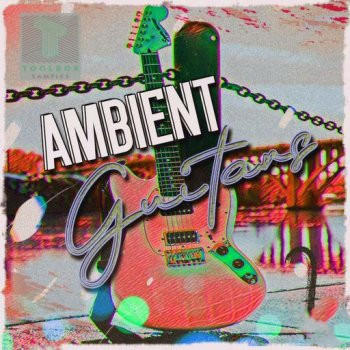 Toolbox Samples Ambient Guitars Vol 2 WAV-FANTASTiC