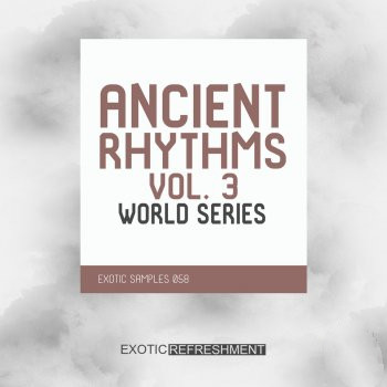 Exotic Refreshment Ancient Rhythms 3 World Series Sample Pack WAV-FANTASTiC