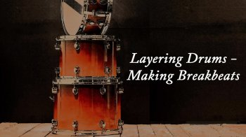 Audio School Online Layering Drums Making Breakbeats TUTORiAL