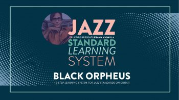Truefire Frank Vignola’s Jazz Standard Learning System: Black Orpheus Tutorial