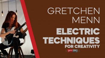 Truefire Gretchen Menn’s Electric Techniques For Creativity Tutorial