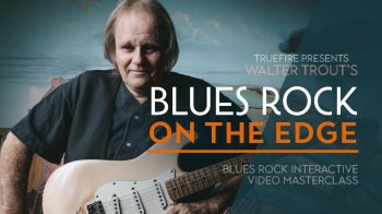 Truefire Walter Trout’s Blues-Rock on the Edge Tutorial