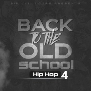 Big Citi Loops Back To The Old School Hip Hop 4 WAV