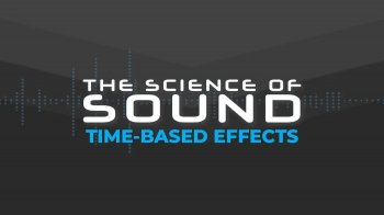FaderPro – The Science of Sound – Time-Based Effects