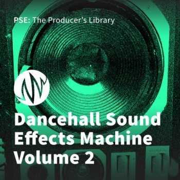 PSE The Producer’s Library Dancehall Sound Effects Machine Volume 2 WAV