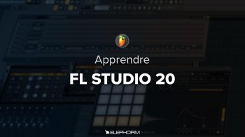 Elephorm Apprendre FL Studio 20 TUTORiAL-FANTASTiC