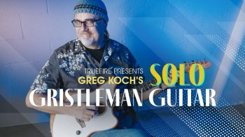 Truefire Greg Koch’s Solo Gristleman Guitar Tutorial