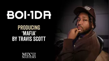 MixWithTheMasters Boi-1da producing ‘Mafia’ by Travis Scott Inside The Track #80 TUTORiAL
