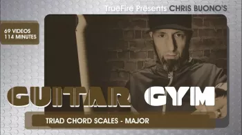 TrueFire Chris Buono Guitar Gym Triad Chord Scales Major TUTORiAL